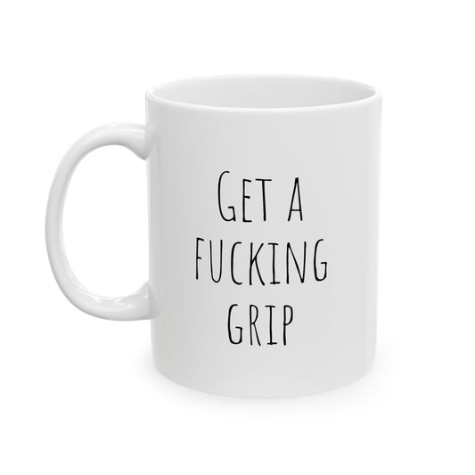 GET A FUCKING GRIP - White