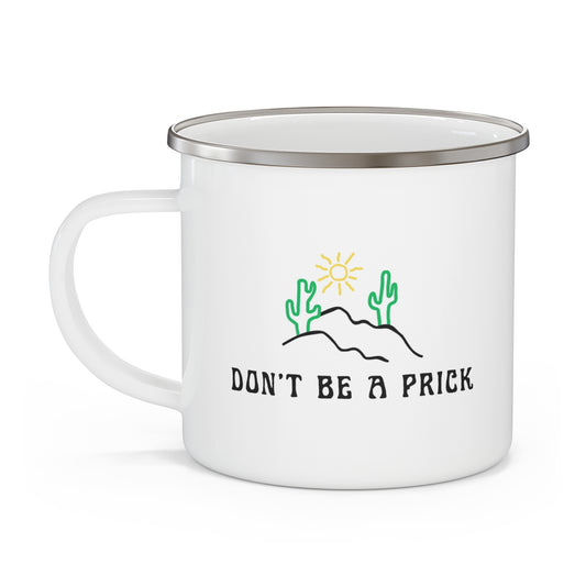 DON'T BE A PRICK - Camping Mug